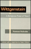 Wittgenstein; A Religious Point of View