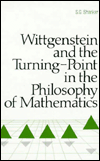 Wittgenstein and the Turning-Point in the Philosophy of Mathematics