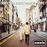 (What's the Story) Morning Glory?