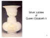 Silver
                Jubilee