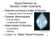 Signal
                Detection as Desision Under Uncertainty