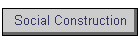 Social Construction
