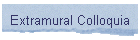 Extramural Colloquia