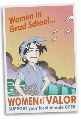Women in grad school... Women of valor!  Copyright 
phdcomics.com.