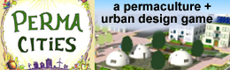 Permacities: open source online game of permaculture and urban design