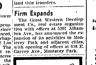 The Great Western Development Co., real estate organization with offices at 5207 Alhambra Ave., has announced the expansion of its activities to Monterey Park and adjacent cities, with opening of offices at 638 E. Garvey Ave., Monterey Park.