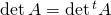 \det A = \det {}^tA