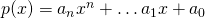 p(x) = a_nx^n + \dots a_1x + a_0