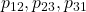 p_{12}, p_{23}, p_{31}